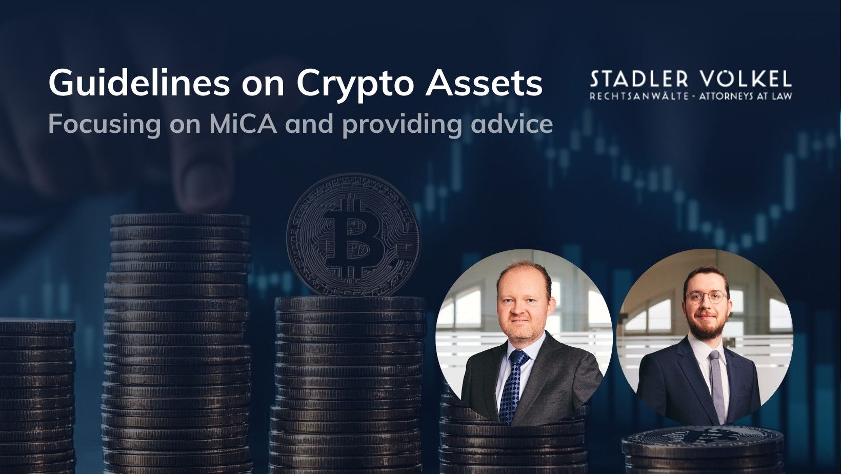 Guidelines on Crypto Assets - Focusing on MiCA and advice | STADLER PARTNER